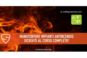 Manutentore impianti antincendio: iscriviti al corso e ottieni il patentino! 